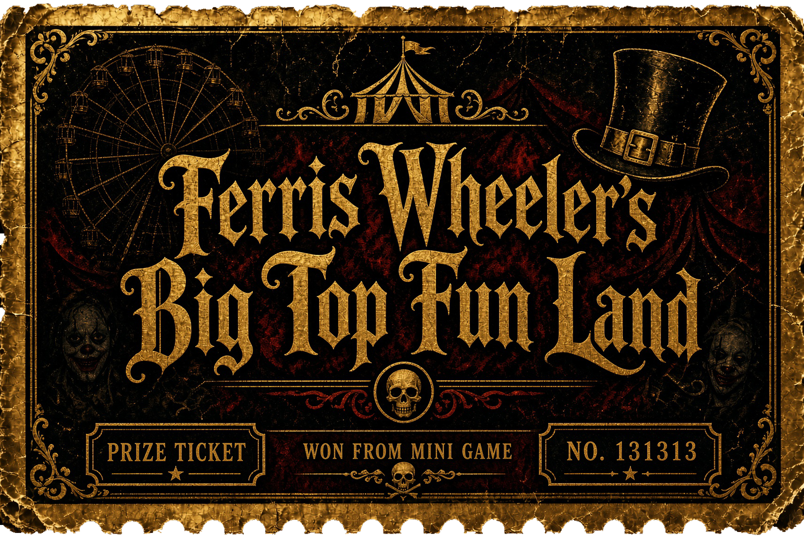 Ferris Wheeler's Big Top Fun Land — Prize Ticket, Won From Mini Game
